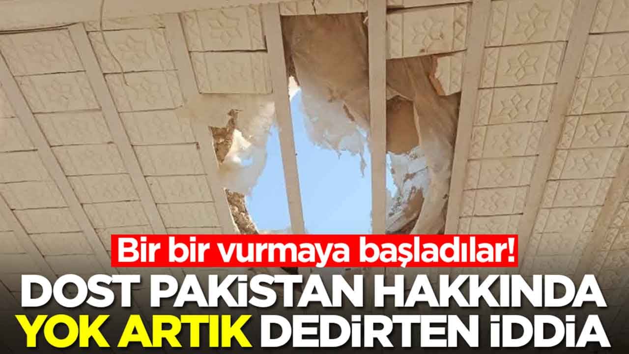 Dost Pakistan hakkında 'yok artık' dedirten iddia: Bir bir vurmaya başladılar