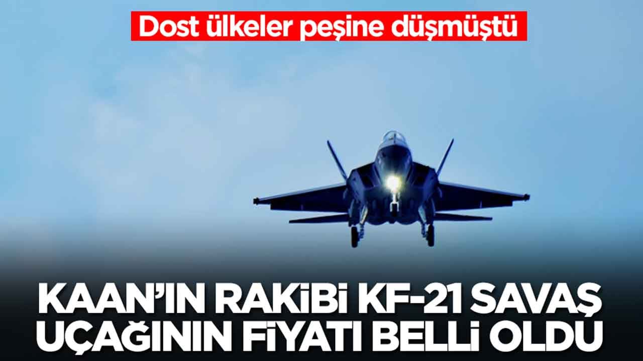 Dost ülkeler peşine düşmüştü: Kaan'ın rakibi KF-21 savaş uçağının fiyatı belli oldu