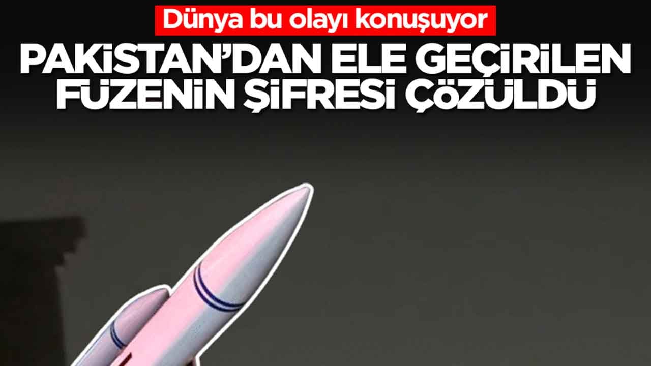 Dünya bu olayı konuşuyor: Türkiye'nin dostu Pakistan'dan ele geçirilen füzenin şifresi çözüldü