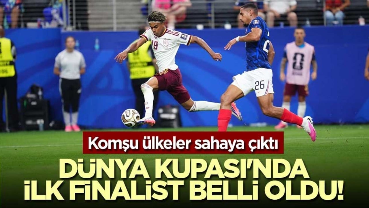 Dünya Kupası'nda ilk finalist belli oldu!