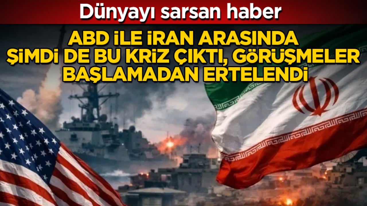 Dünyayı sarsan haber! ABD ile İran arasında şimdi de bu kriz çıktı, görüşmeler başlamadan ertelendi