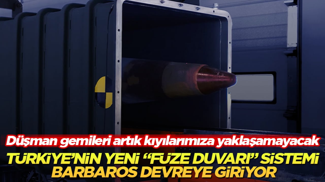 Düşman gemileri artık kıyılarımıza yaklaşamayacak! Türkiye’nin yeni "füze duvarı" sistemi BARBAROS devreye giriyor