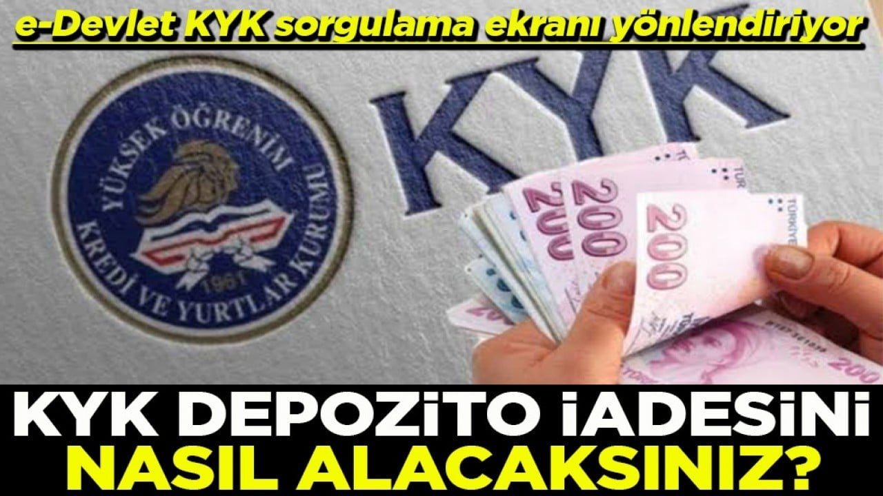 e-Devlet KYK sorgulama ekranı yönlendiriyor KYK depozito iadesini nasıl alacaksınız?