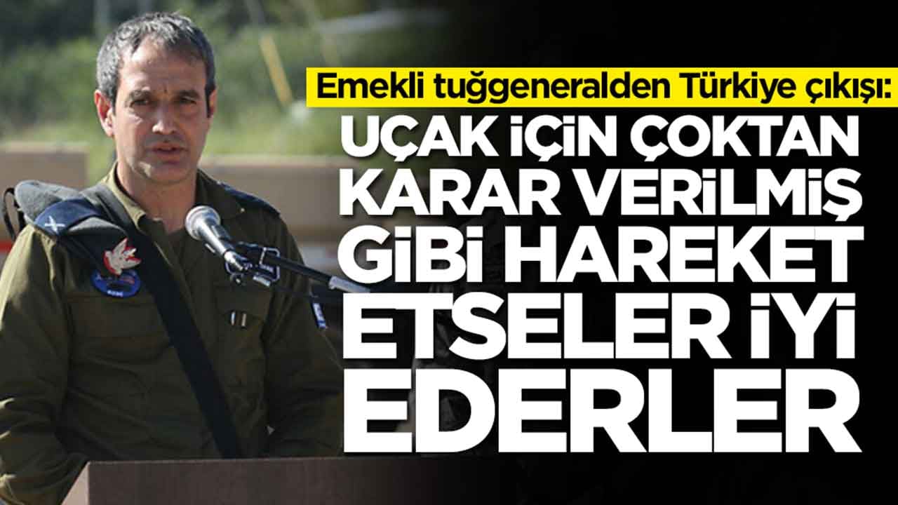 Emekli tuğgeneralden Türkiye çıkışı: Uçak için karar çoktan verilmiş gibi hareket etseler iyi ederler