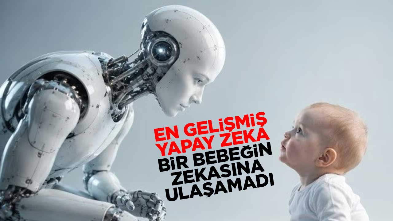 Bebekler en gelişmiş yapay zekadan daha zeki