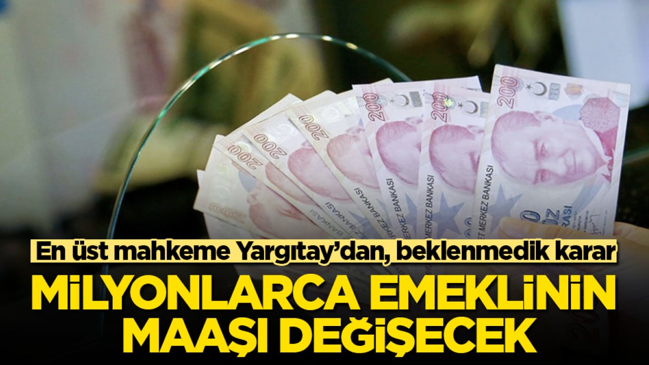 En üst mahkeme Yargıtay’dan, beklenmedik karar! Milyonlarca emeklinin maaşı değişecek