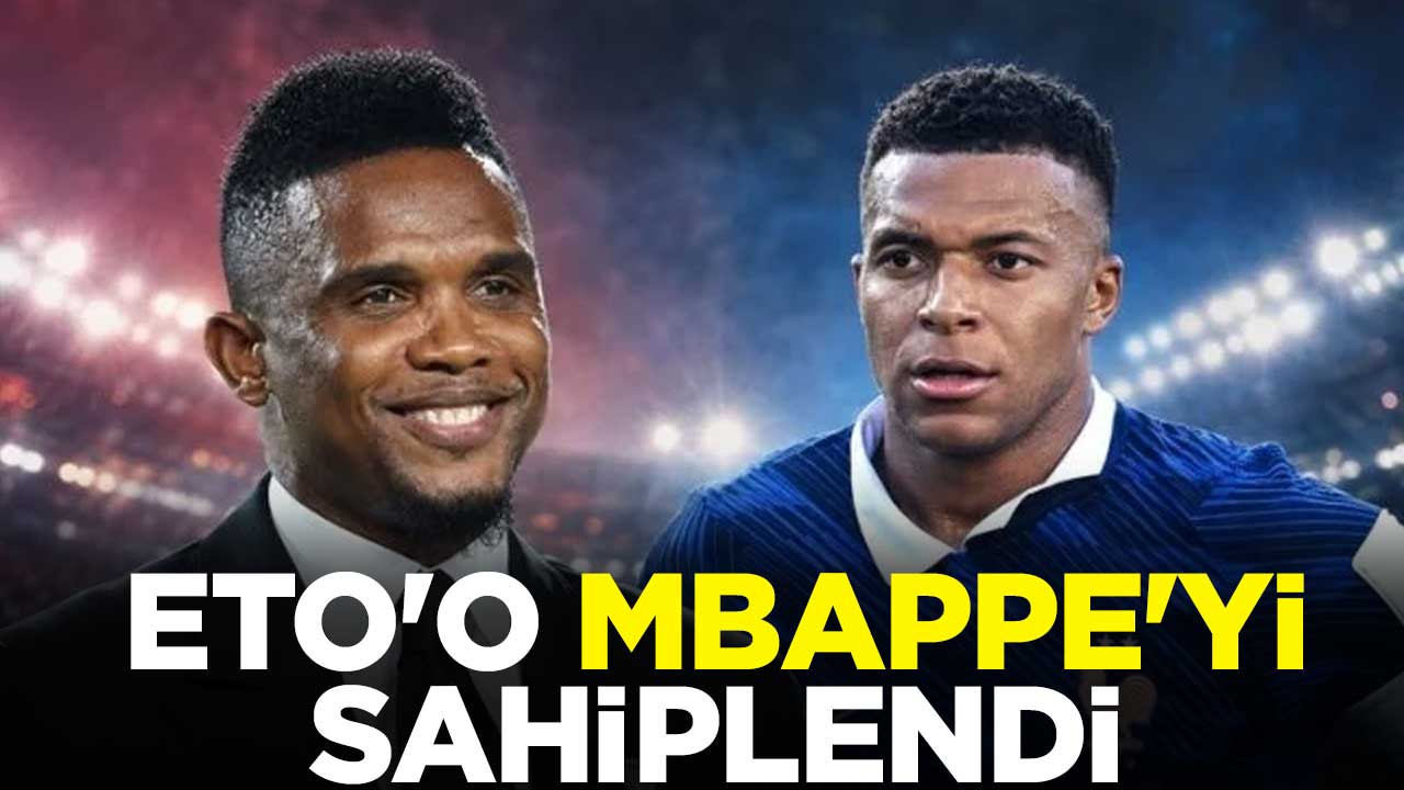 Eto'o, Mbappe'ye sahiplendi