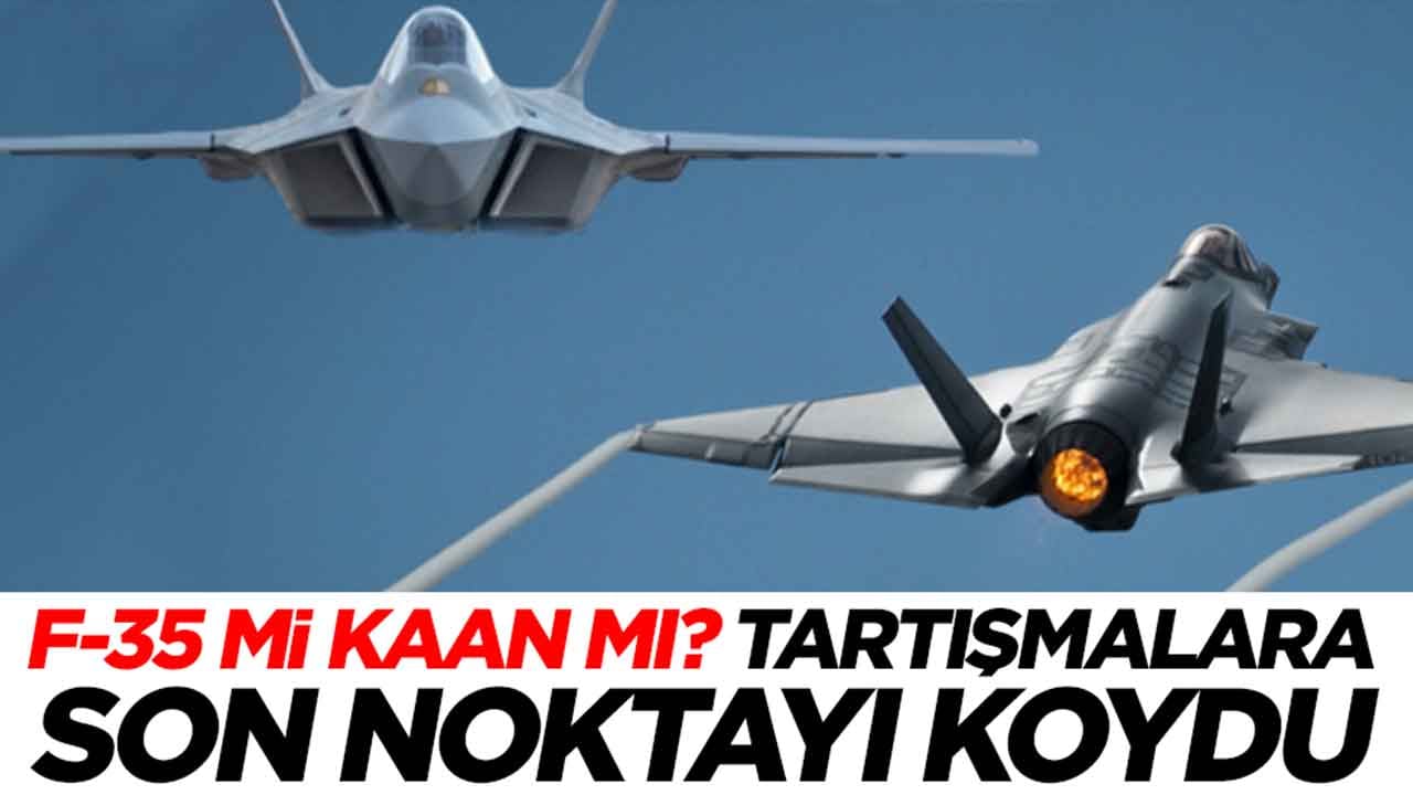 F-35 mi daha iyi MMU Kaan mı? Tartışmalara son noktaya koydu