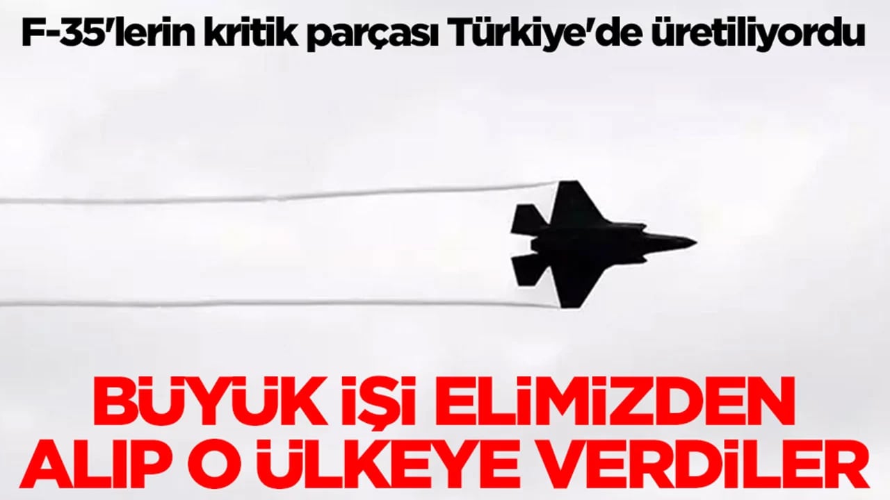 F-35'lerin kritik parçası Türkiye'de üretiliyordu: Büyük işi elimizden alıp o ülkeye verdiler