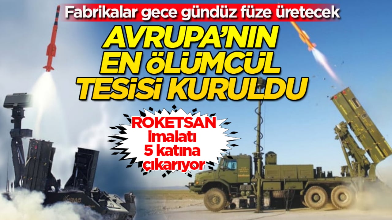 Fabrikalar gece gündüz füze üretecek! ROKETSAN, imalatı 5 katına çıkarıyor: Avrupa’nın en ölümcül tesisi kuruldu