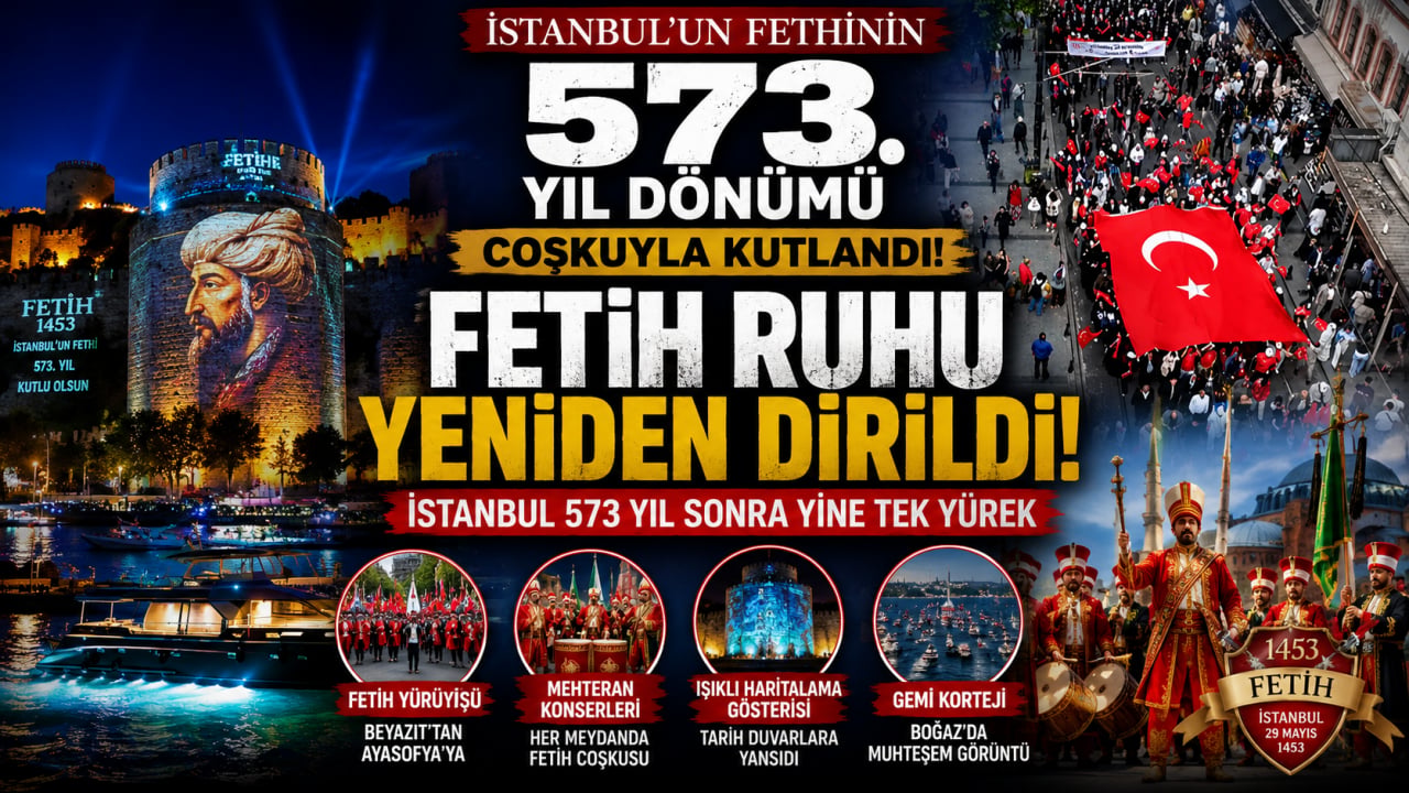 Fetih ruhu yeniden dirildi! İstanbul 573 yıl sonra yine tek yürek