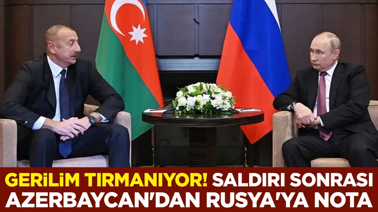 Gerilim tırmanıyor! Saldırının hemen ardından Azerbaycan Rusya'ya nota verdi
