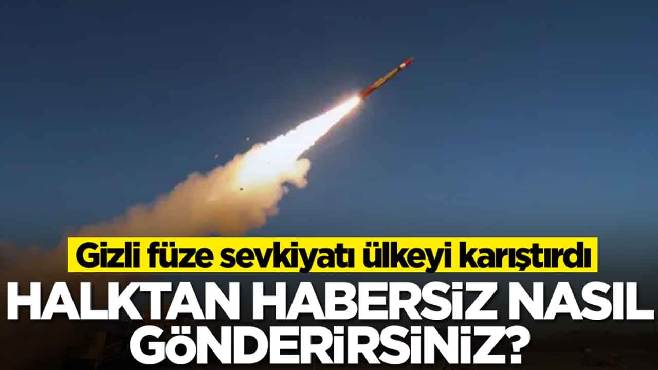 Gizli füze sevkiyatı ülkeyi karıştırdı: Halktan habersiz nasıl gönderirsiniz