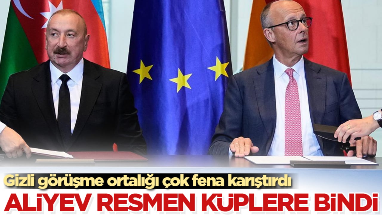 Gizli görüşme ortalığı çok fena karıştırdı! Aliyev resmen küplere bindi
