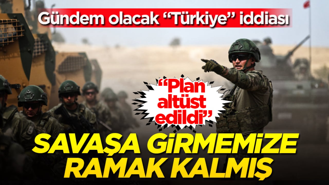Gündem olacak "Türkiye" iddiası! Savaşa girmemize ramak kalmış: "Plan altüst edildi"