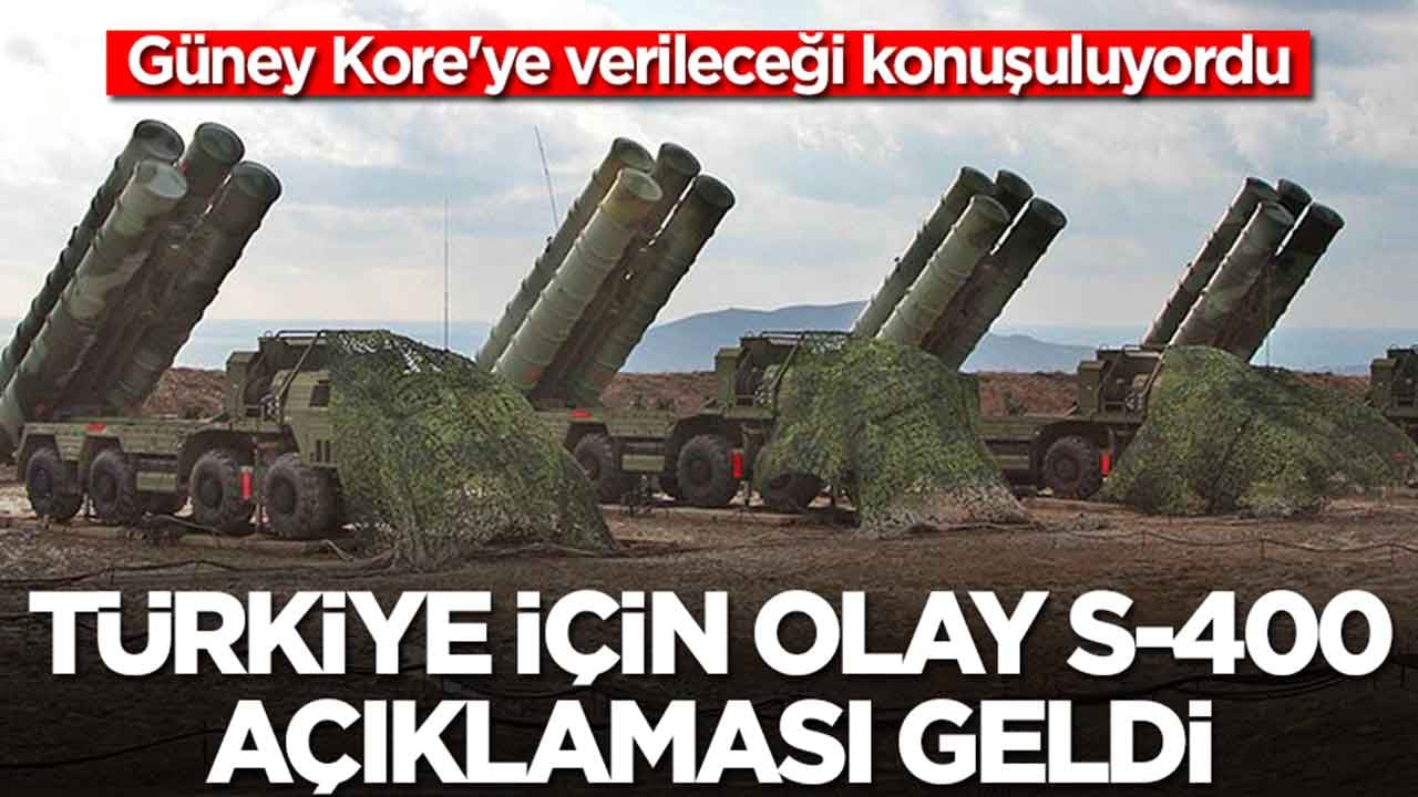 Güney Kore'ye verileceği konuşuluyordu: Türkiye için olay S-400 açıklaması geldi