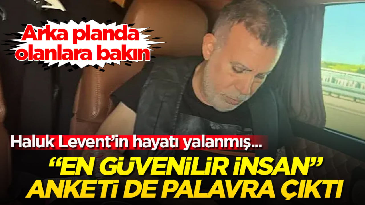 Haluk Levent’in hayatı yalanmış... Her şey gibi "en güvenilir insan" anketi de palavra çıktı: Arka planda olanlara bakın