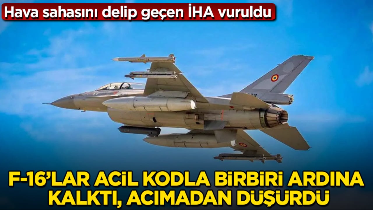 Hava sahasını delip geçen İHA vuruldu! F-16’lar acil kodla birbiri ardına kalktı, acımadan düşürdü