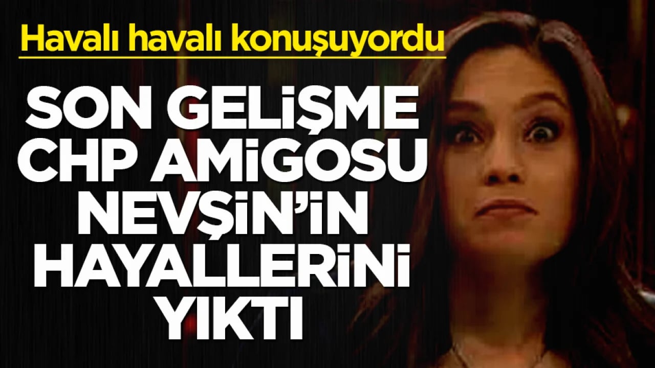 Havalı havalı konuşuyordu! Son gelişme, CHP amigosu Nevşin Mengü’nün hayallerini yıktı