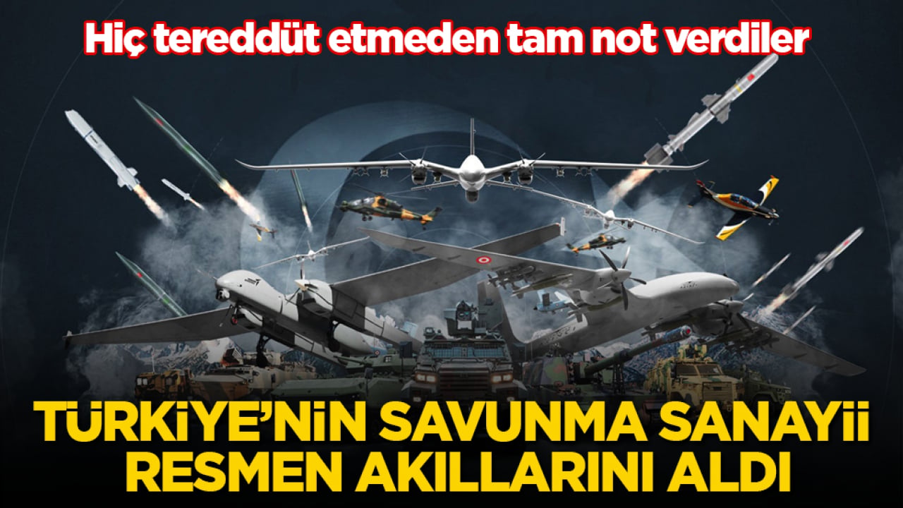 Hiç tereddüt etmeden tam not verdiler! Türkiye’nin savunma sanayii resmen akıllarını aldı