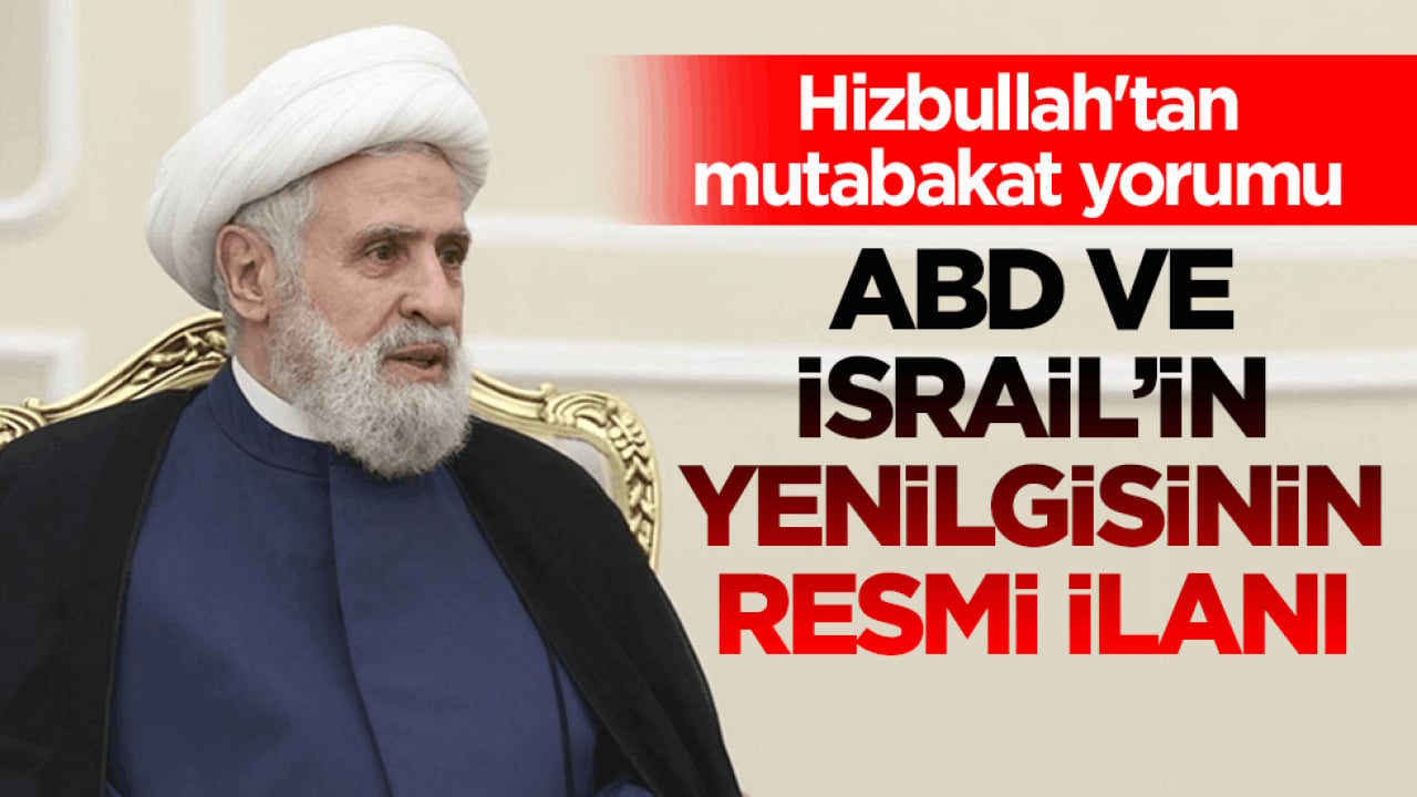 Hizbullah'tan mutabakat yorumu! ABD ve İsrail’in yenilgisinin resmi ilanı
