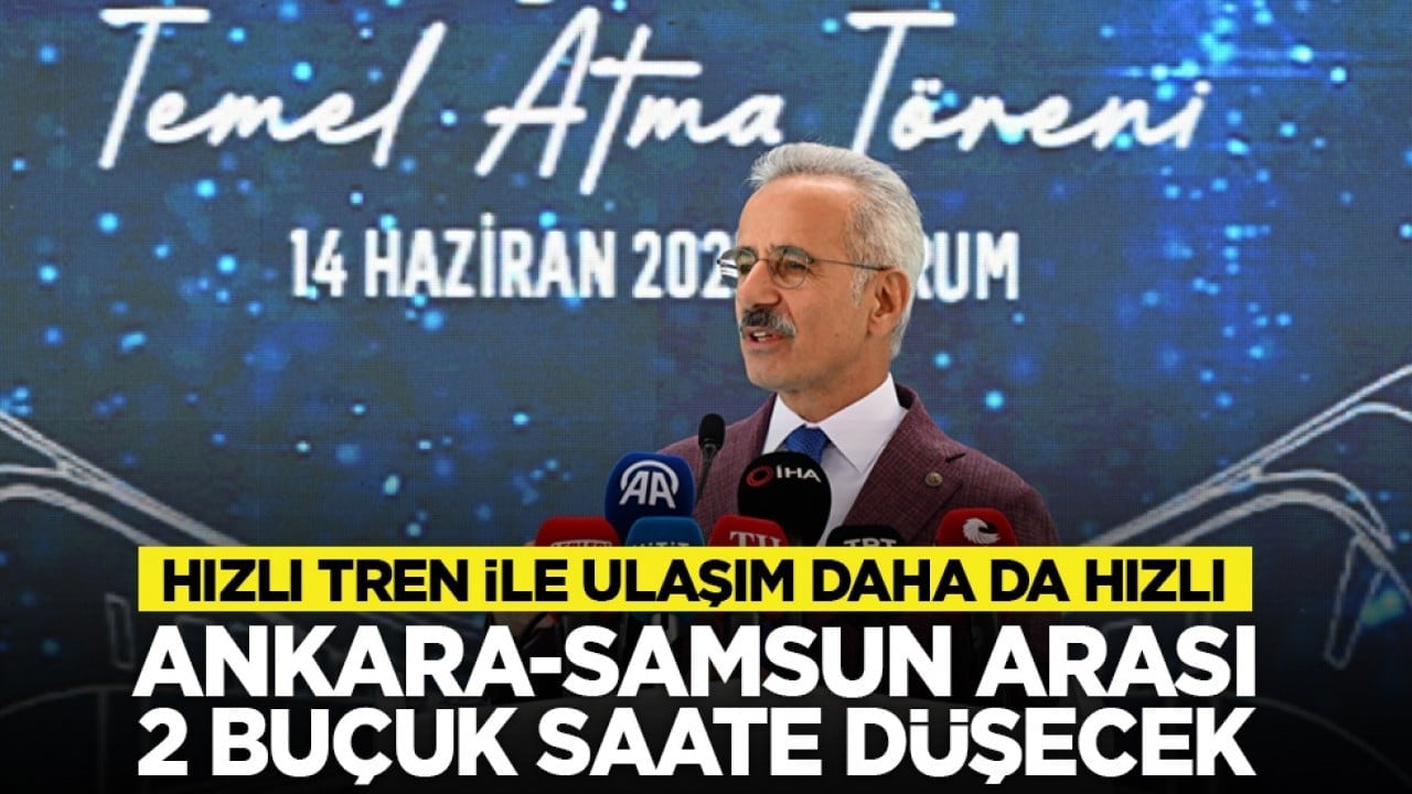 Hızlı Tren ile ulaşım daha da hızlı: Ankara-Samsun arası 2 buçuk saate düşecek