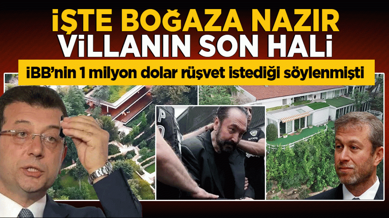 İBB’nin 1 milyon dolar rüşvet istediği söylenmişti! İşte boğaza nazır villanın son hali