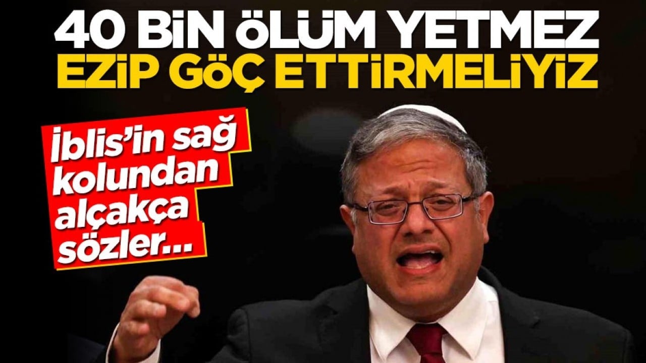İblis’in sağ kolundan alçakça sözler… ‘40 bin ölüm yetmez, ezip göç ettirmeliyiz’