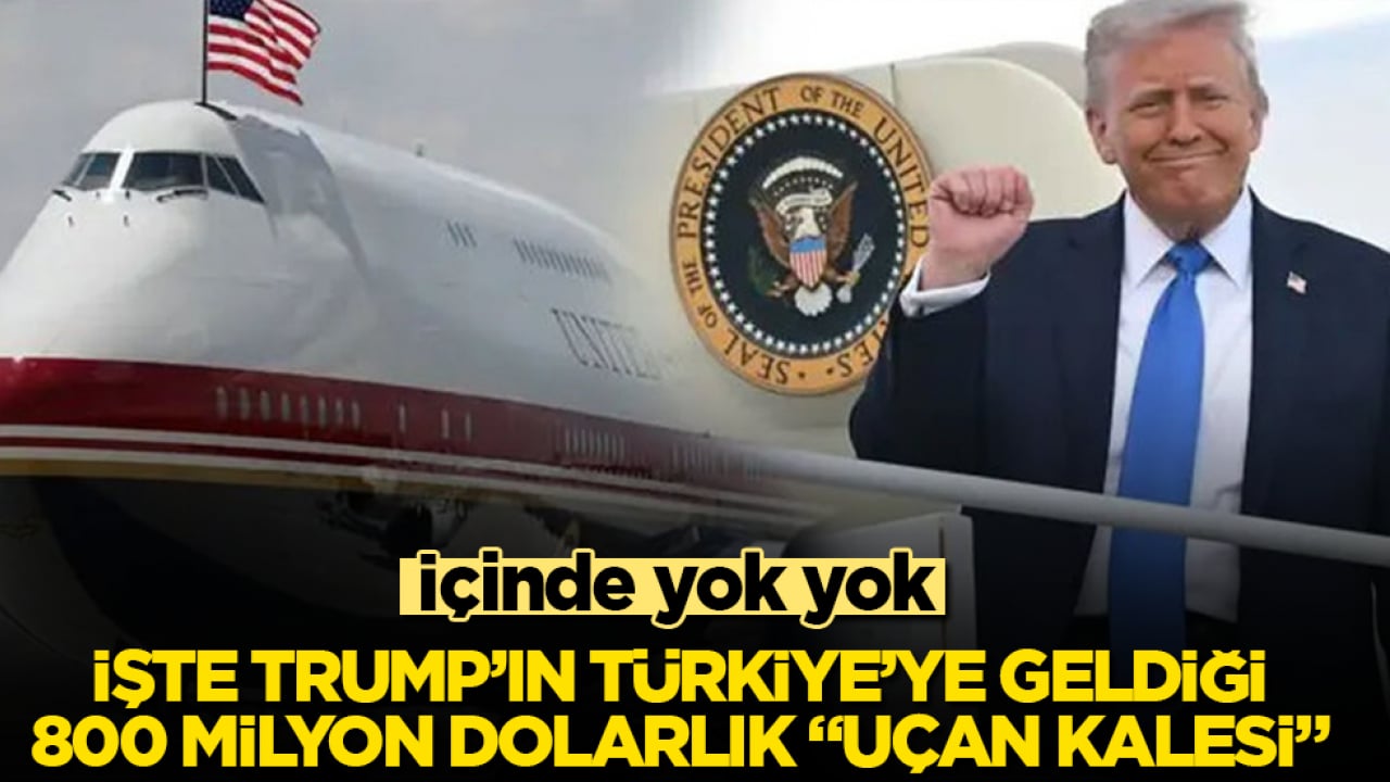 İçinde yok yok! İşte Trump’ın Türkiye’ye geldiği 800 milyon dolarlık "uçan kalesi" 