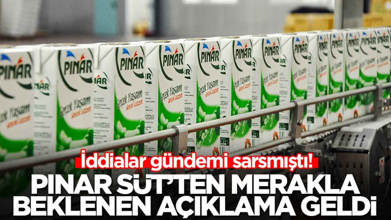 İddialar gündemi sarsmıştı: Ve Pınar Süt'ten merakla beklenen açıklama geldi