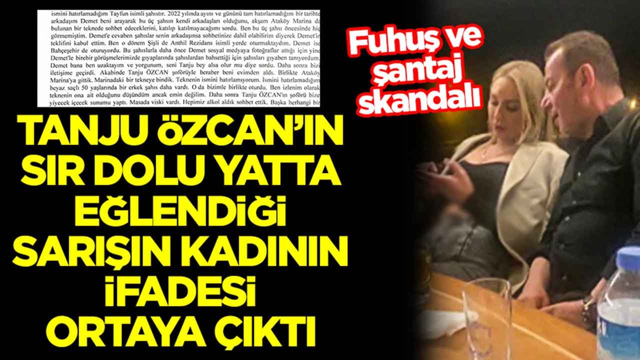 İhbar yağıyor: Tanju Özcan'ın sır dolu yatta eğlendiği sarışının kadının ifadesi ortaya çıktı