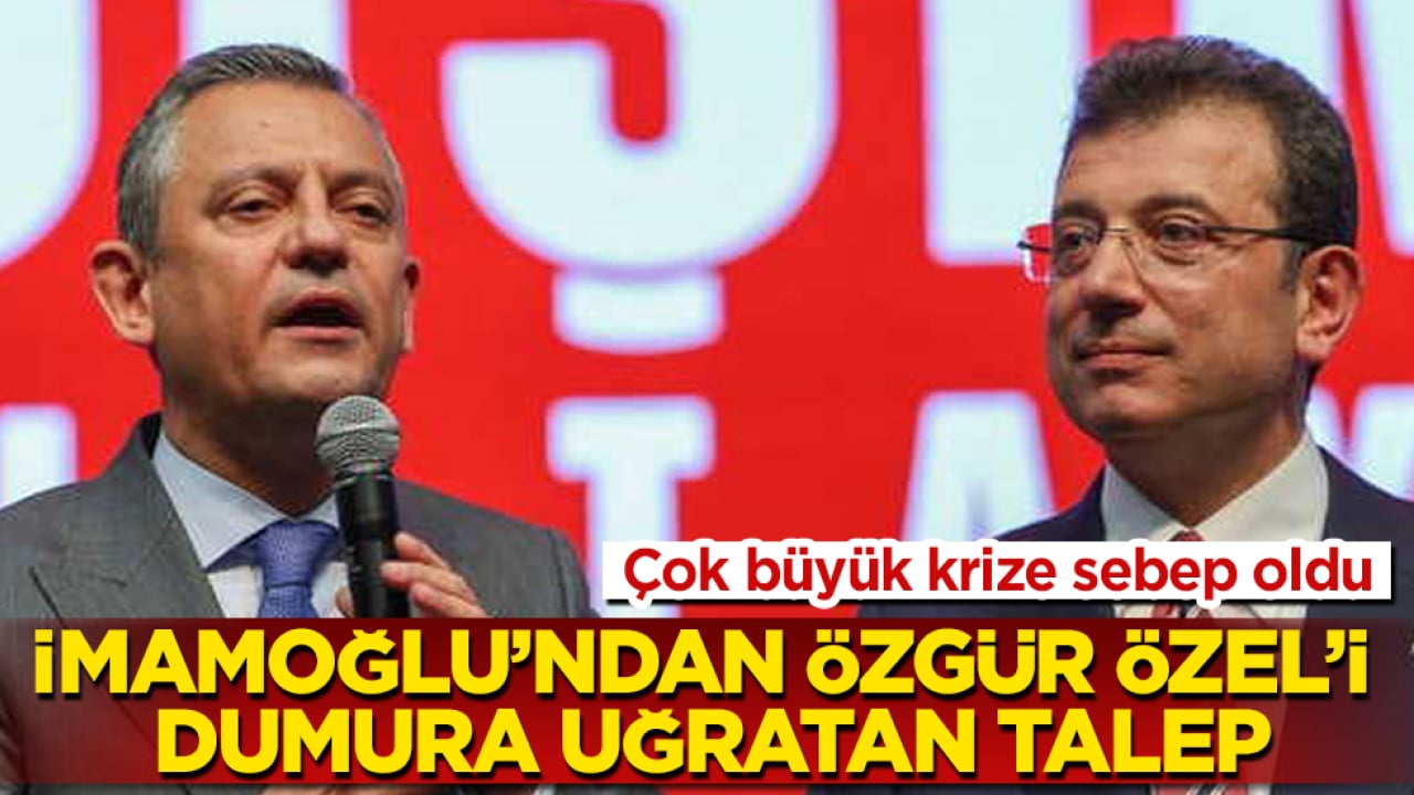 İmamoğlu’ndan Özgür Özel’i dumura uğratan talep! Çok büyük krize sebep oldu
