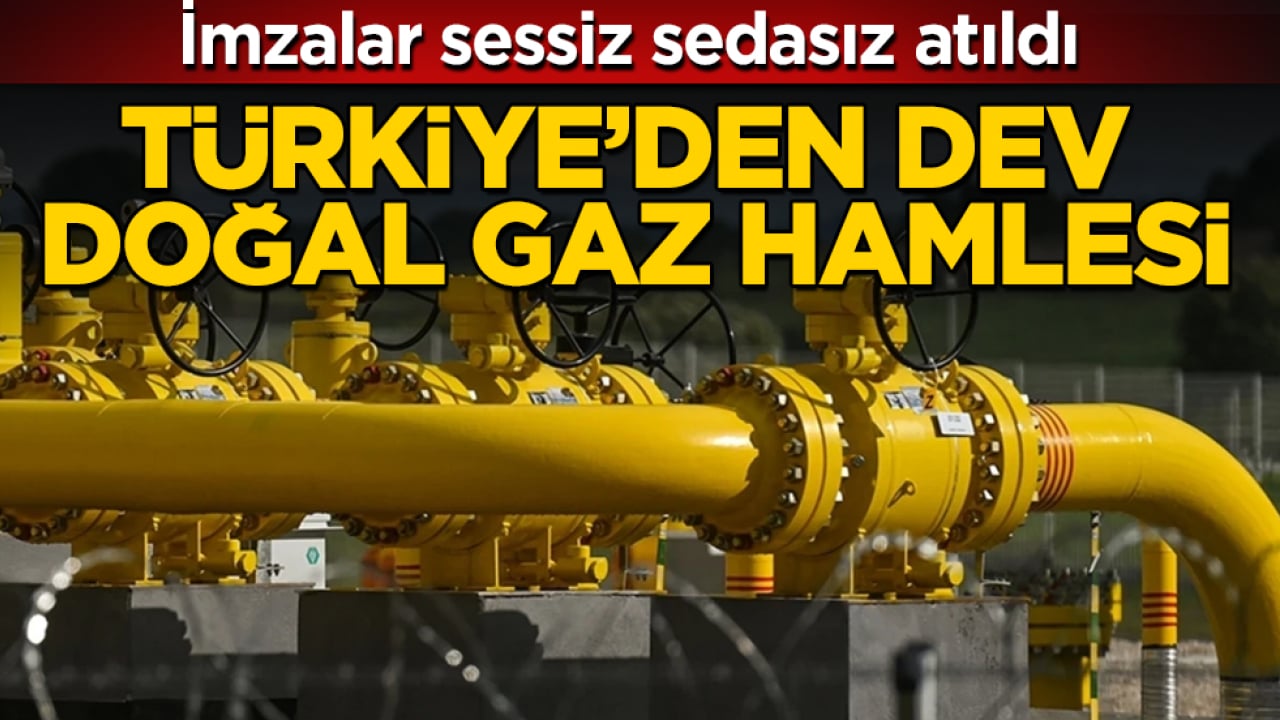İmzalar sessiz sedasız atıldı! Türkiye’den dev doğal gaz hamlesi