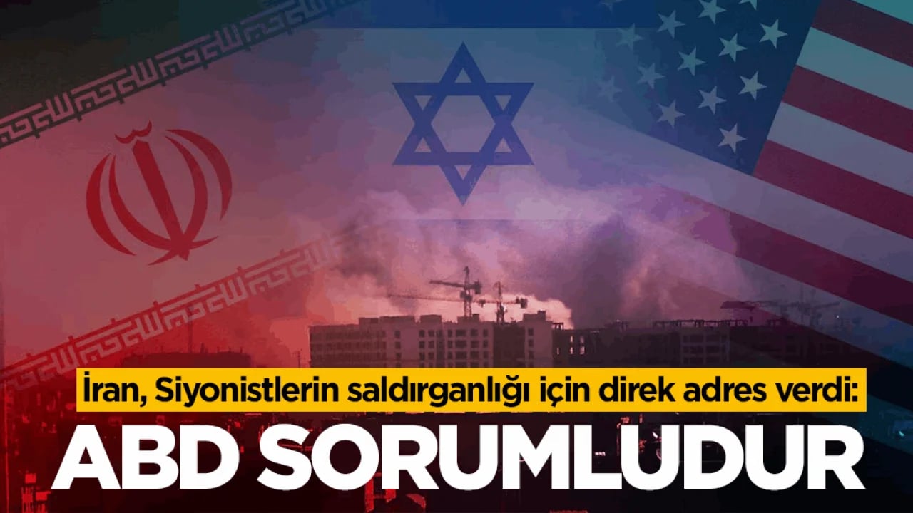 İran, Siyonistlerin saldırganlığı için direk adres verdi: ABD sorumludur