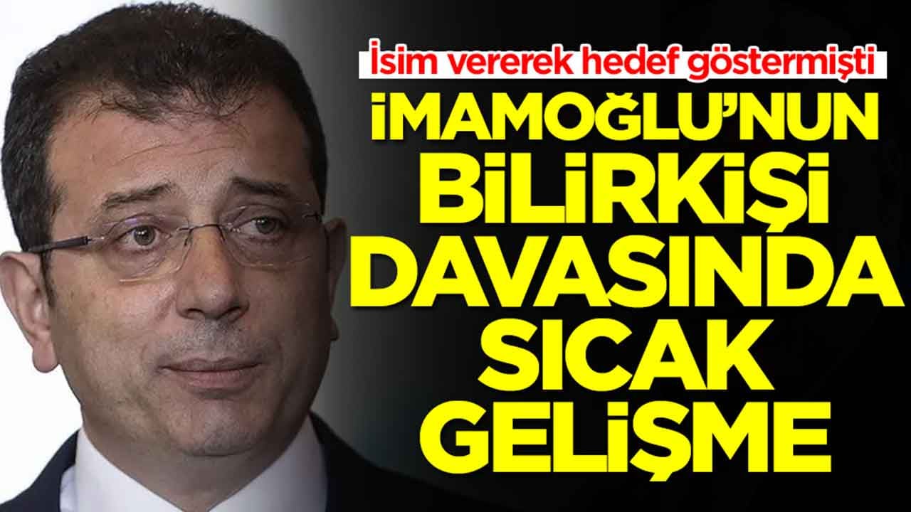 İsim vererek hedef göstermişti: Ekrem İmamoğlu'nun bilirkişi davasıyla ilgili sıcak gelişme