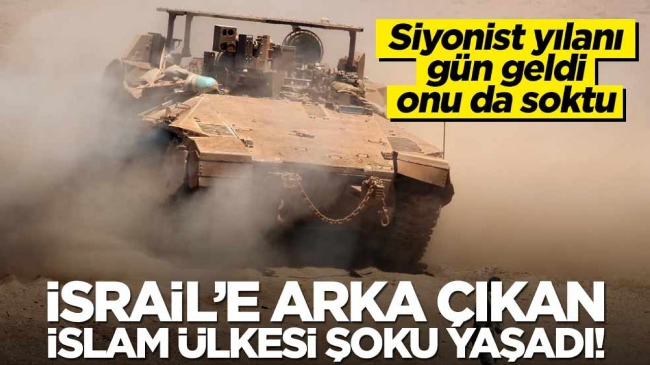 İsrail’e arka çıkan İslam ülkesi şoku yaşadı! Yahudiler kapısına dayandı