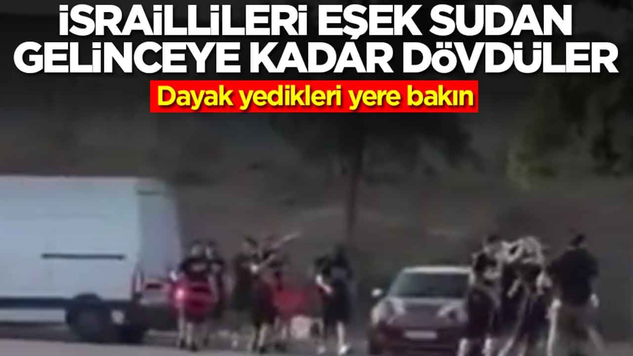 İsraillileri eşek sudan gelinceye kadar dövdüler: Dayak yedikleri yere bakın