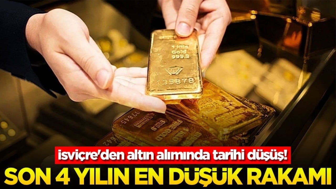 İsviçre'den altın alımında tarihi düşüş! Son 4 yılın en düşük rakamı