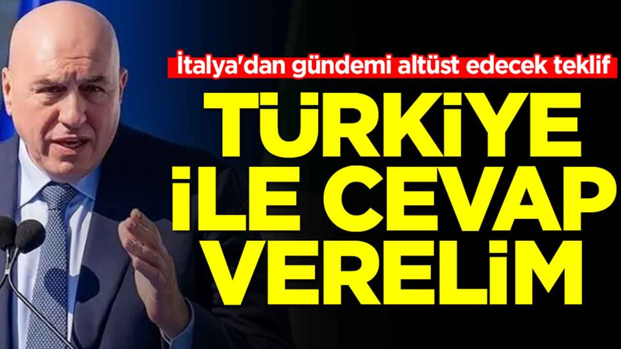 İtalya'dan gündemi altüst edecek teklif: Türkiye ile cevap verelim