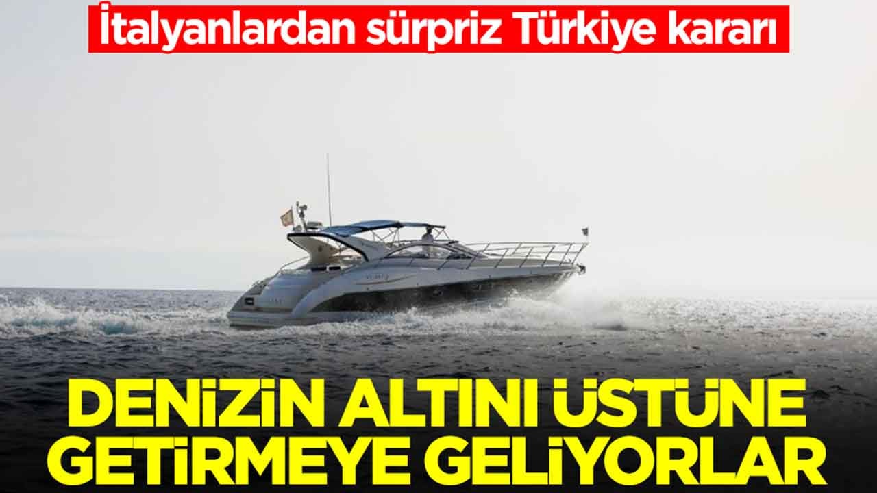 İtalyanlardan sürpriz Türkiye kararı: Denizlerin altını üstüne getirmeye geliyorlar