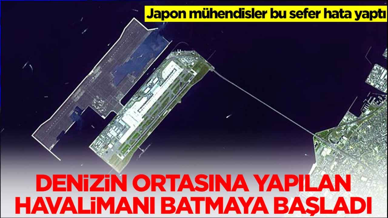 Japon mühendisler bu sefer hata yaptı: Denizin ortasına yapılan havalimanı batmaya başladı