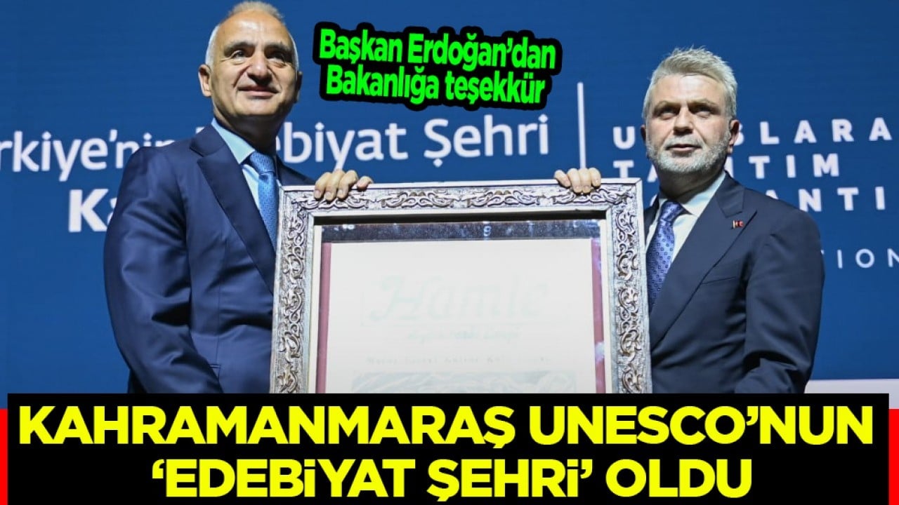 Kahramanmaraş Unesco'nun 'Edebiyat şehri' oldu: Yedi Güzel Adam'ın şehri İstanbul'dan dünyaya tanıtıldı...