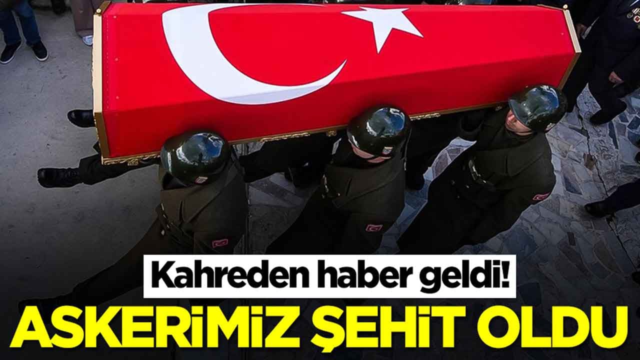 Kahreden haber geldi: Askerimiz şehit oldu