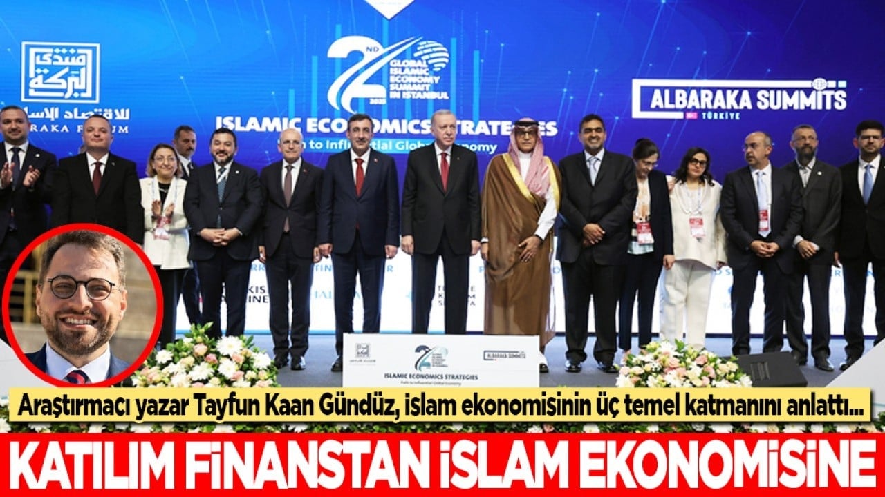 Katılım finanstan İslam ekonomisine: Türkiye’nin kaçırmaması gereken fırsat