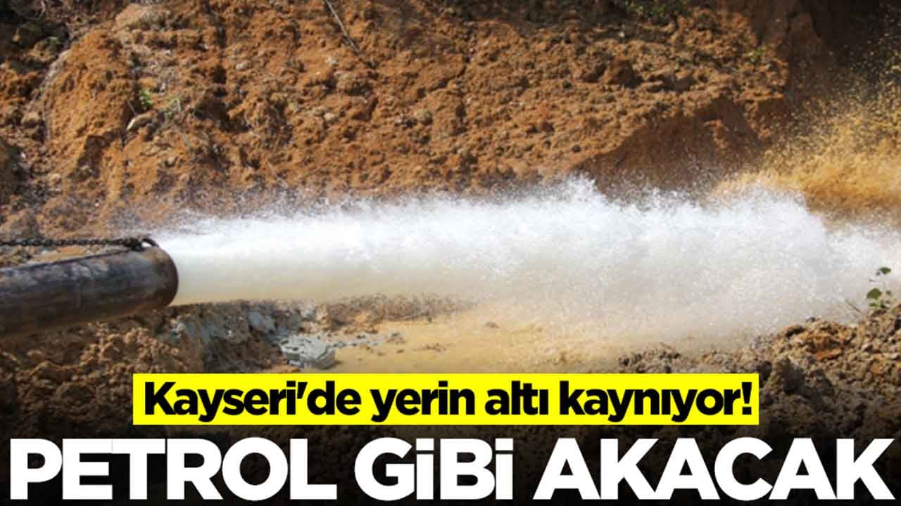 Kayseri'de yerin altı fokur fokur kaynıyor: Petrol gibi fışkıracak