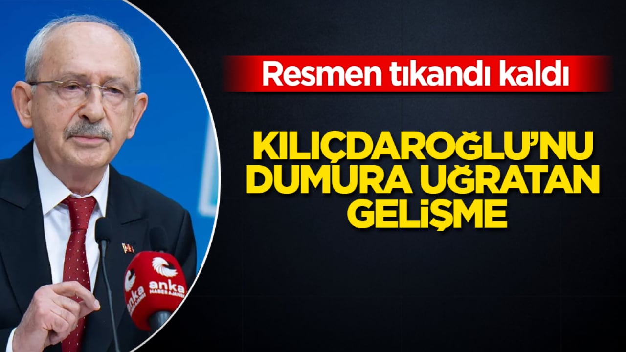 Kılıçdaroğlu’nu dumura uğratan gelişme! Resmen tıkandı kaldı