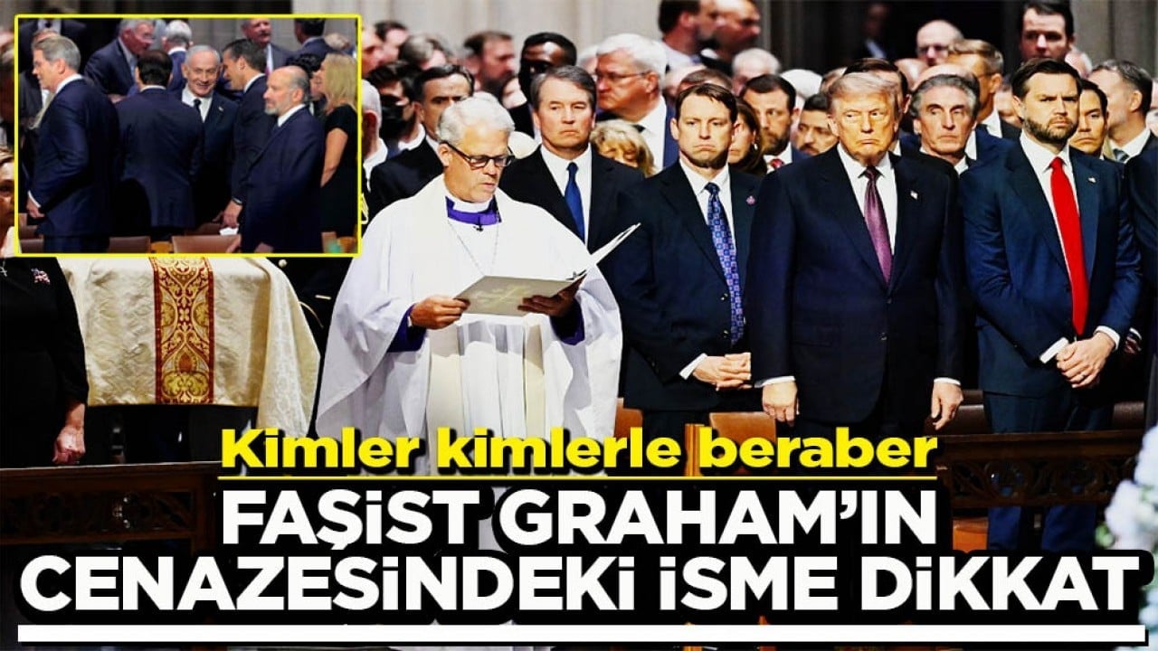 Kimler kimlerle beraber Faşist Graham’ın cenazesindeki isme dikkat