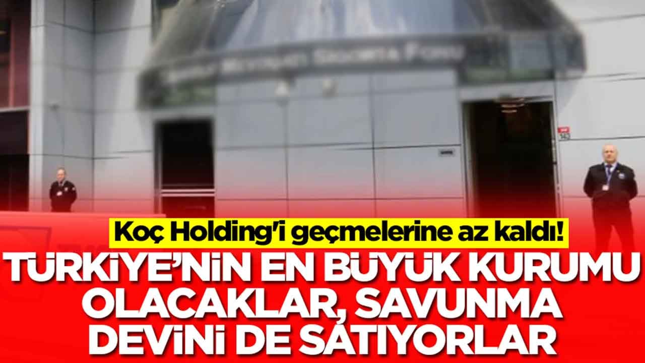 Koç Holding'i geçmelerine az kaldı! Türkiye'nin en büyük şirketi olacaklar: Savunma devini de satıyorlar