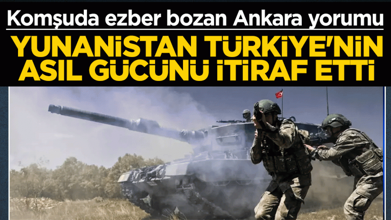 Komşuda ezber bozan Ankara yorumu! Yunanistan Türkiye’nin gizli gücünü itiraf etti