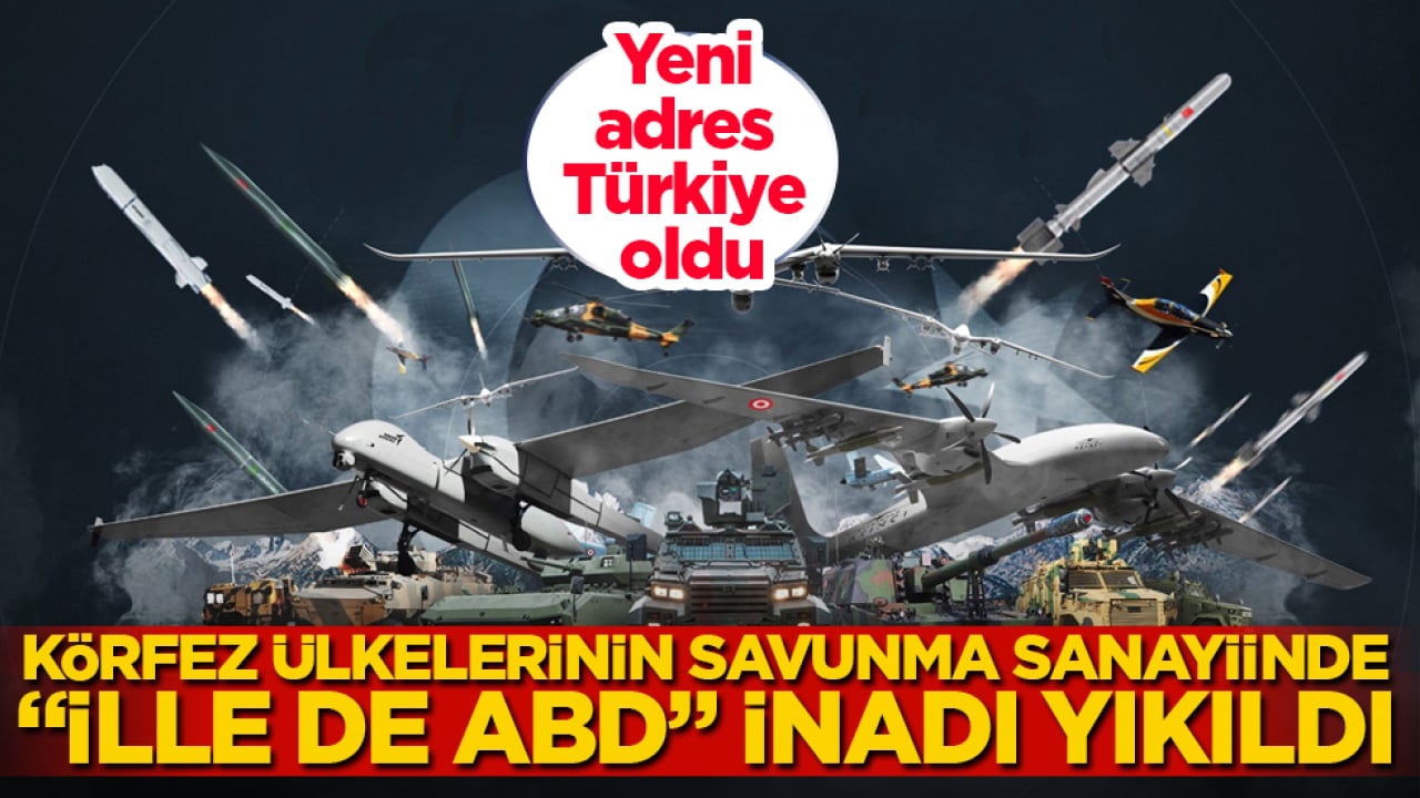 Körfez ülkelerinin savunma sanayiinde "İlle de ABD" inadı yıkıldı! Yeni adres Türkiye oldu